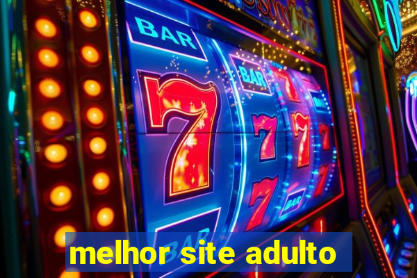 melhor site adulto